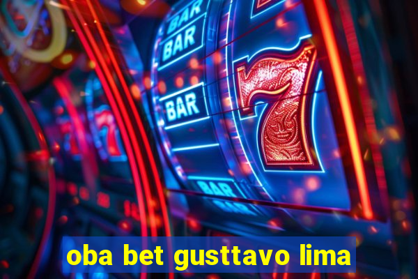 oba bet gusttavo lima